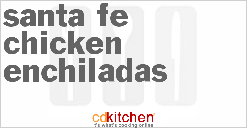 Santa Fe Chicken Enchiladas - CDKitchen.com