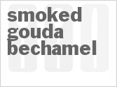 recipe for smoked gouda bechamel