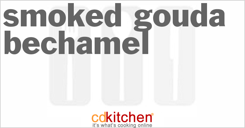 Smoked Gouda Bechamel - CDKitchen.com