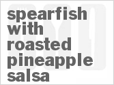 recipe for spearfish with roasted pineapple salsa