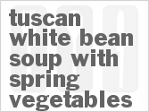 recipe for tuscan white bean soup with spring vegetables