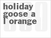 Holiday Goose a L'Orange