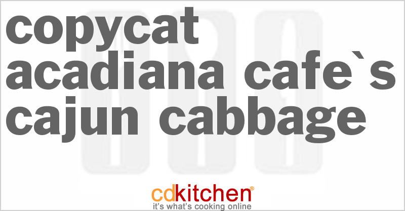 Acadiana Cafe's Cajun Cabbage - CDKitchen.com