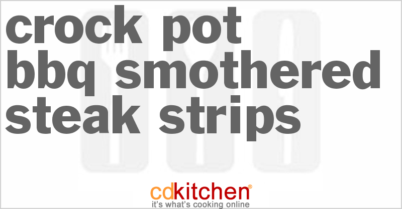BBQ Smothered Steak Strips - CDKitchen.com
