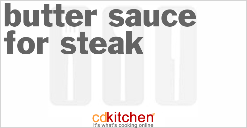 Butter Sauce for Steak - CDKitchen.com