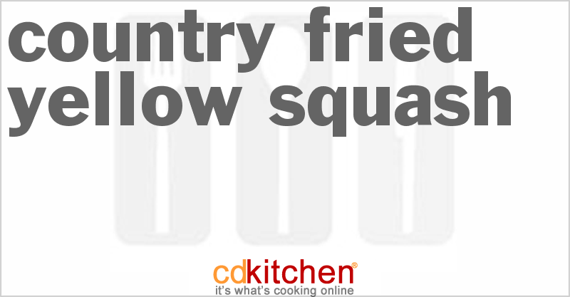 Country Fried Yellow Squash - CDKitchen.com