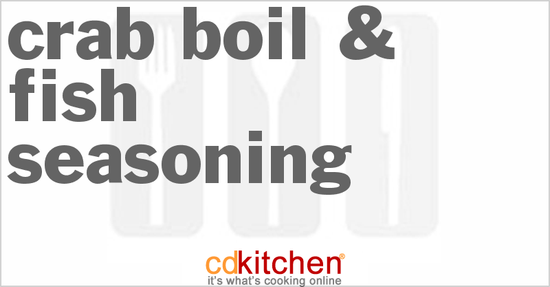 Crab Boil & Fish Seasoning - CDKitchen.com