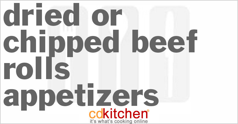 Dried or Chipped Beef Rolls Appetizers - CDKitchen.com