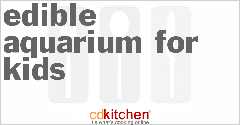 Edible Aquarium for Kids - CDKitchen.com