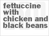 recipe for fettuccine with chicken and black beans