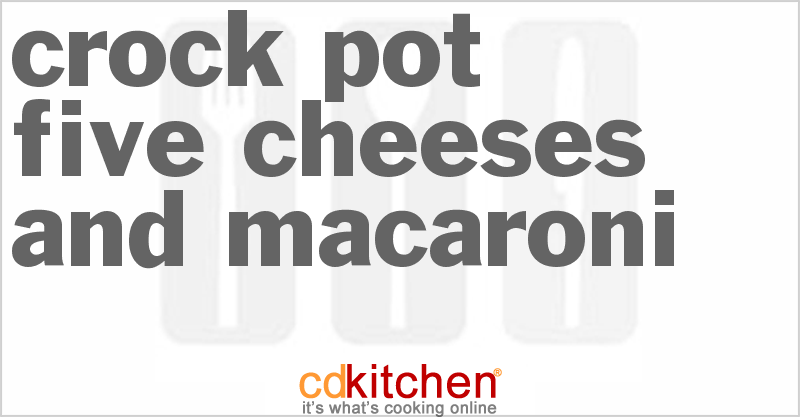 Five Cheeses And Macaroni - CDKitchen.com