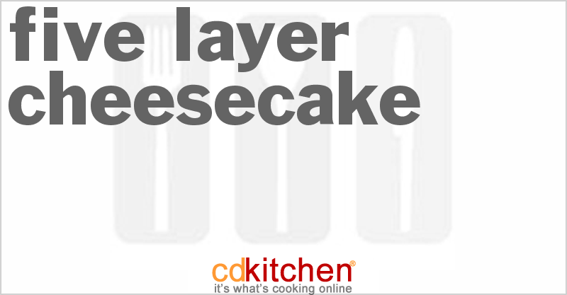 Five-Layer Cheesecake - CDKitchen.com