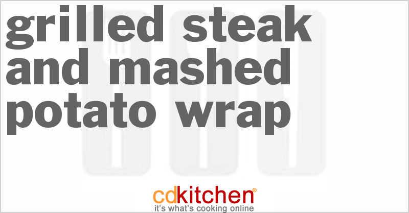 Grilled Steak And Mashed Potato Wrap - CDKitchen.com