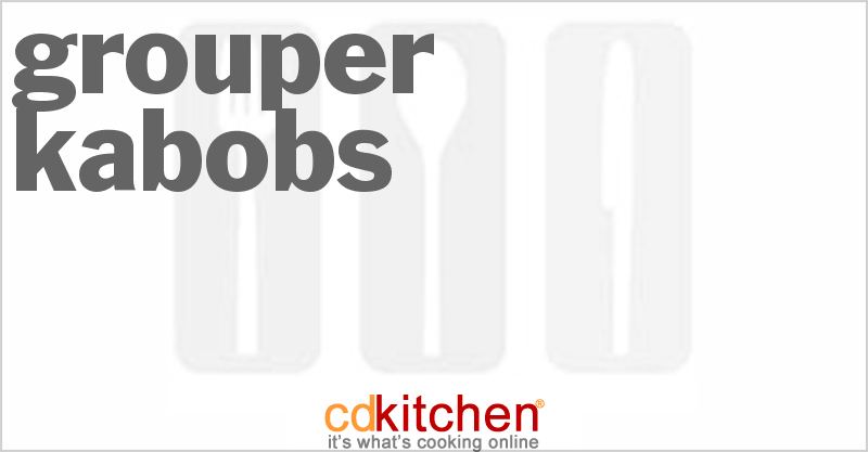 Grouper Kabobs - CDKitchen.com