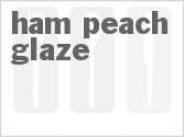 recipe for ham peach glaze