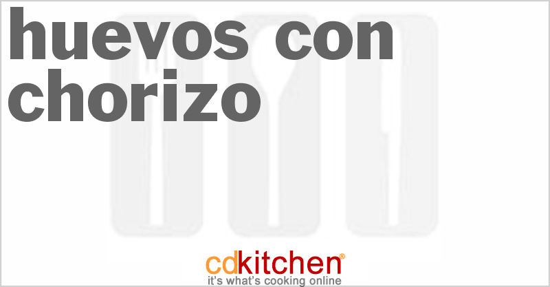 Huevos Con Chorizo - CDKitchen.com