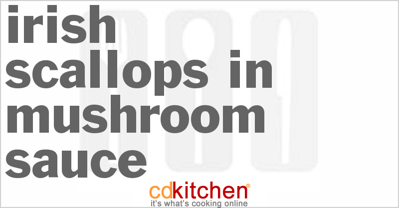 Irish Scallops in Mushroom Sauce - CDKitchen.com