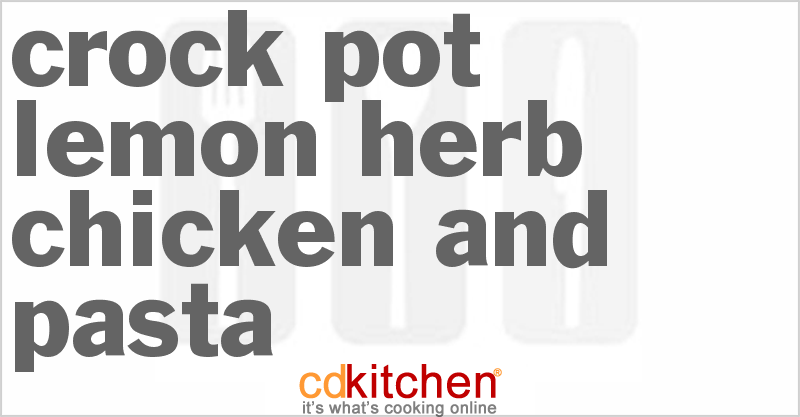 Lemon-Herb Chicken And Pasta - CDKitchen.com