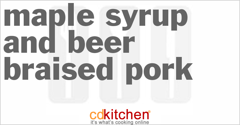 Maple-Syrup And Beer Braised Pork - CDKitchen.com