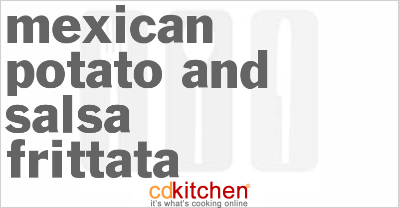 Mexican Potato And Salsa Frittata - CDKitchen.com
