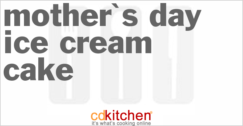 Mother's Day Ice Cream Cake - CDKitchen.com