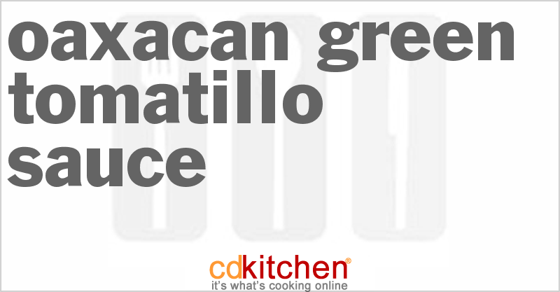 Oaxacan Green Tomatillo Sauce - CDKitchen.com