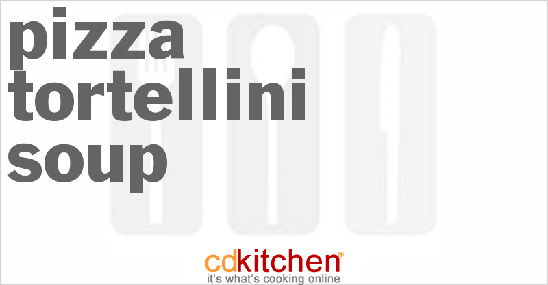 Pizza Tortellini Soup - CDKitchen.com