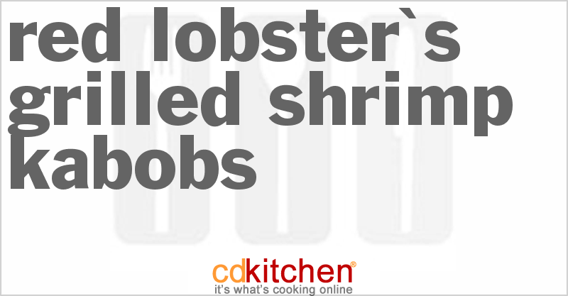 Red Lobster's Grilled Shrimp Kabobs Recipe | CDKitchen.com