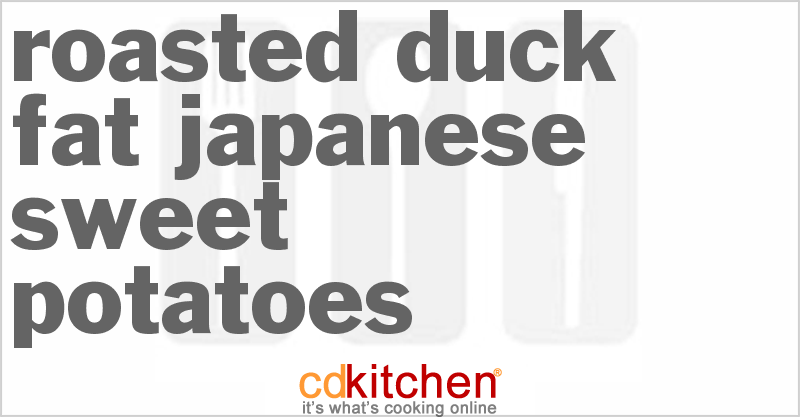 Roasted Duck Fat Japanese Sweet Potatoes - CDKitchen.com