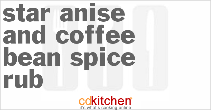 Star Anise And Coffee Bean Spice Rub - CDKitchen.com