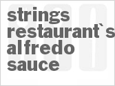 recipe for strings restaurant's alfredo sauce