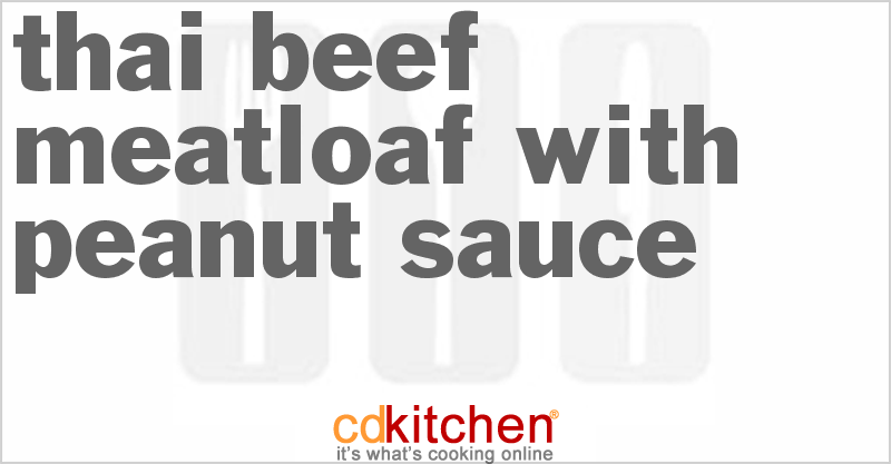 Thai Beef Meatloaf With Peanut Sauce - CDKitchen.com