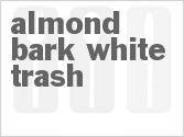 recipe for almond bark white trash