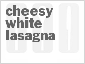 Cheesy White Lasagna