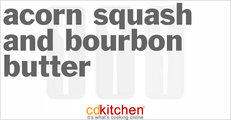Acorn Squash and Bourbon Butter - CDKitchen.com