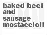 recipe for baked beef and sausage mostaccioli