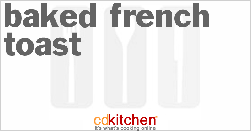Baked French Toast - CDKitchen.com