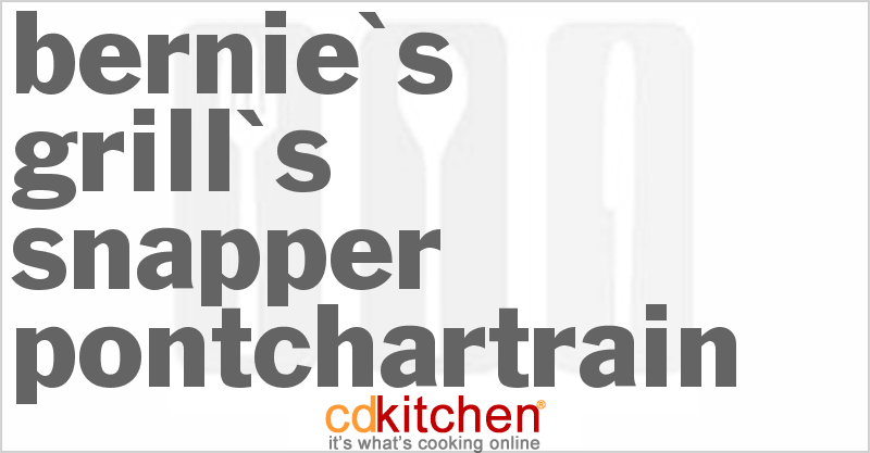 Bernie's Grill's Snapper Pontchartrain - CDKitchen.com
