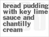 recipe for bread pudding with key lime sauce and chantilly cream