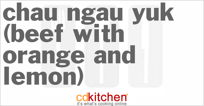 Chau Ngau Yuk (Beef With Orange And Lemon) - CDKitchen.com