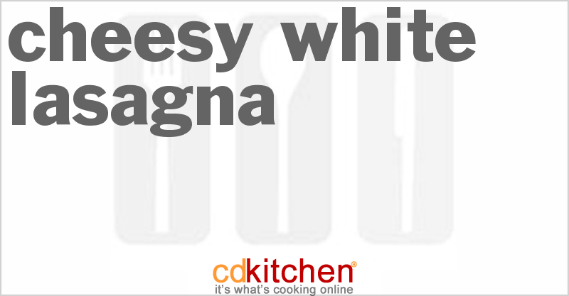 Cheesy White Lasagna - CDKitchen.com