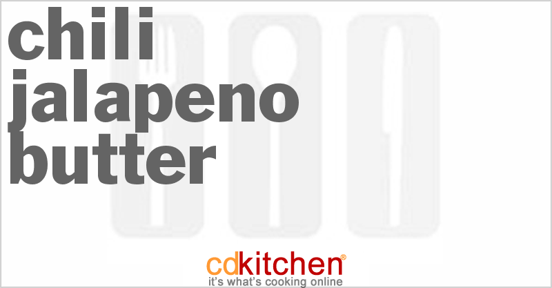 Chili Jalapeno Butter - CDKitchen.com