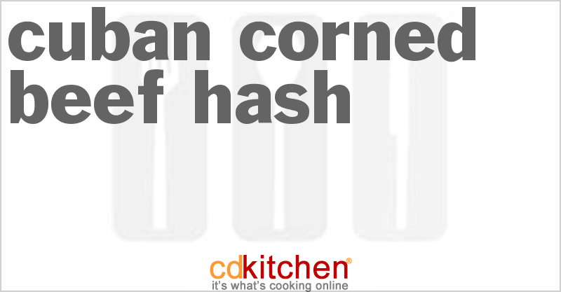 Cuban Corned Beef Hash - CDKitchen.com