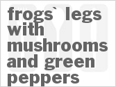 recipe for frogs' legs with mushrooms and green peppers