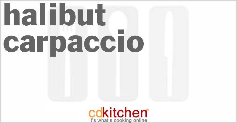 Halibut Carpaccio - CDKitchen.com
