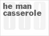 recipe for he-man casserole