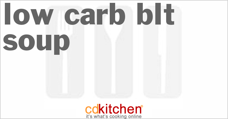 Low-Carb BLT Soup - CDKitchen.com