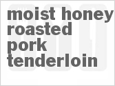 recipe for moist honey roasted pork tenderloin