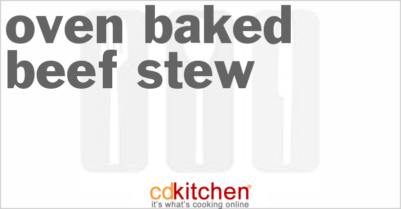 Oven Baked Beef Stew - CDKitchen.com