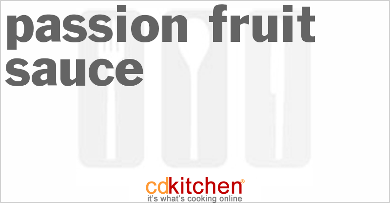 Passion Fruit Sauce - CDKitchen.com